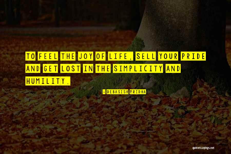 Humility And Simplicity Quotes By Debasish Mridha Humility And Simplicity Quotes By Debasish Mridha