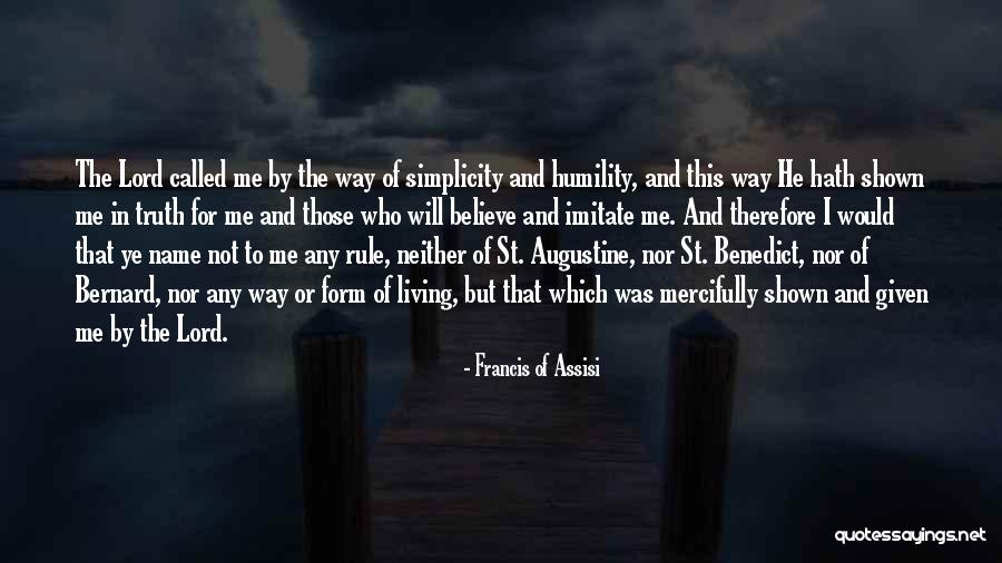 Humility And Simplicity Quotes By Francis Of Assisi Humility And Simplicity Quotes By Francis Of Assisi