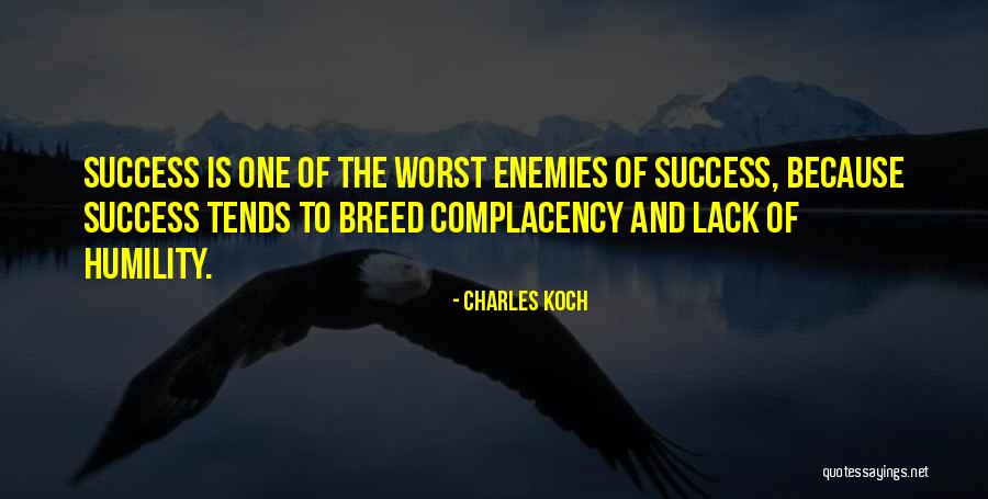 Humility And Success Quotes By Charles Koch Humility And Success Quotes By Charles Koch
