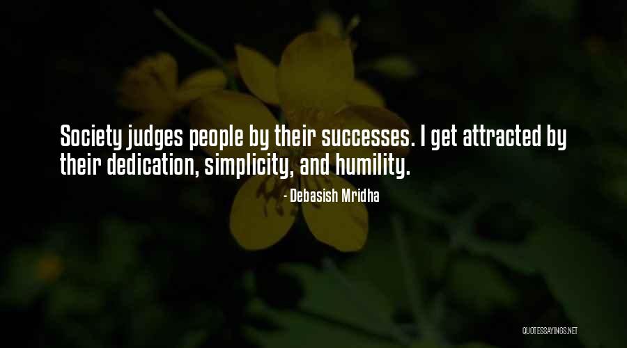 Humility And Success Quotes By Debasish Mridha Humility And Success Quotes By Debasish Mridha