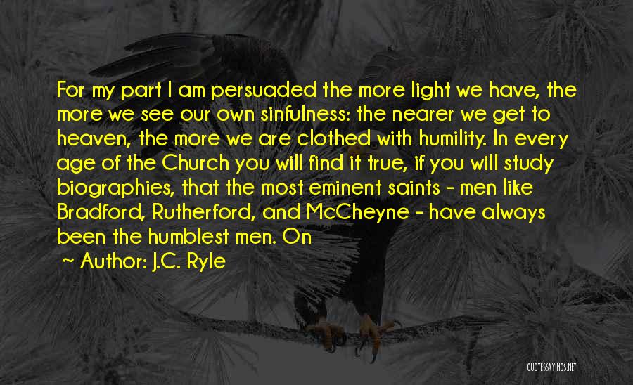 Humility By Saints Quotes By J.C. Ryle