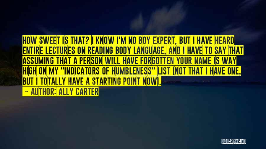 Humility Humbleness Quotes By Ally Carter