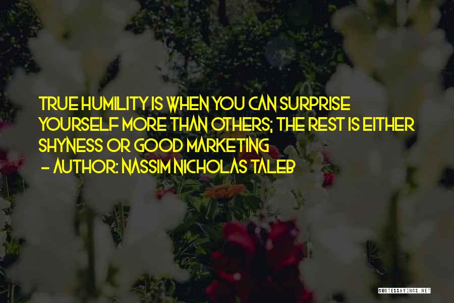 Humility Humbleness Quotes By Nassim Nicholas Taleb