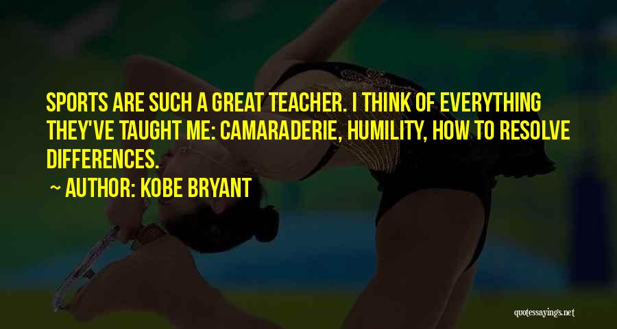 Humility In Sports Quotes By Kobe Bryant