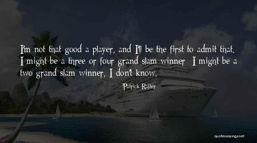 Hummanaya Quotes By Patrick Rafter Hummanaya Quotes By Patrick Rafter