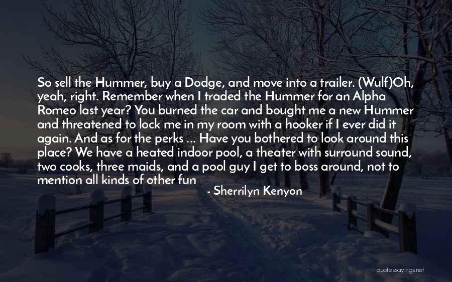 Hummer Car Quotes By Sherrilyn Kenyon Hummer Car Quotes By Sherrilyn Kenyon