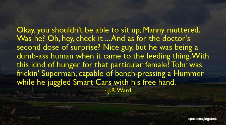 Hummer Quotes By J.R. Ward Hummer Quotes By J.R. Ward