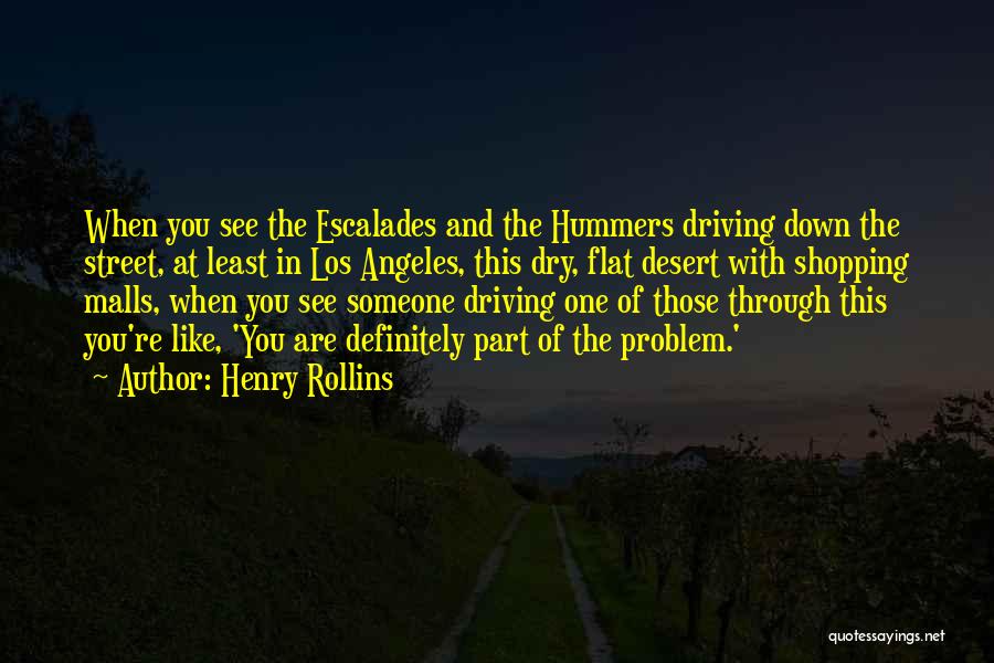 Hummers Quotes By Henry Rollins