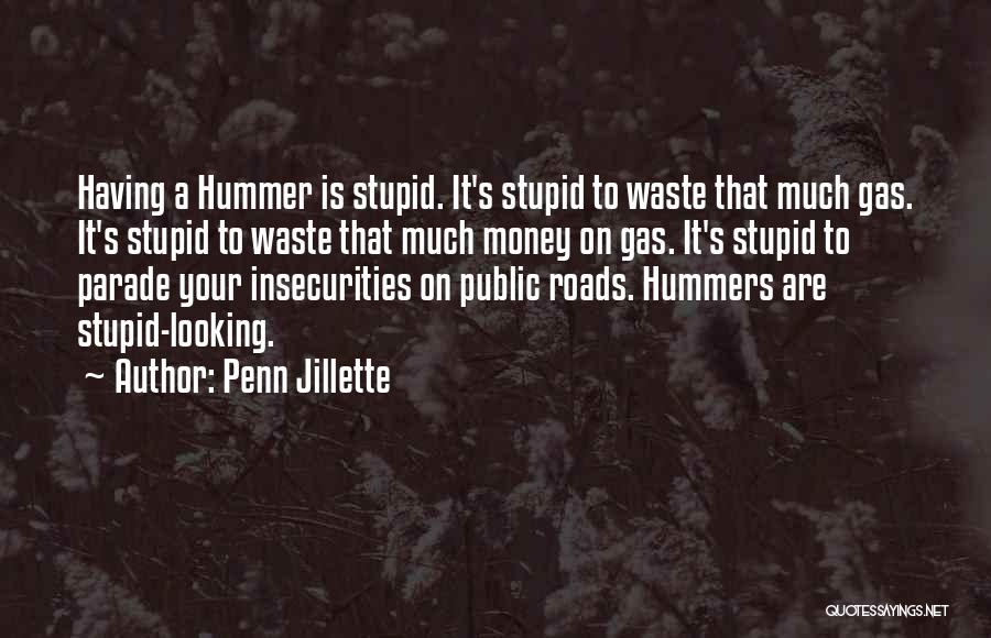 Hummers Quotes By Penn Jillette