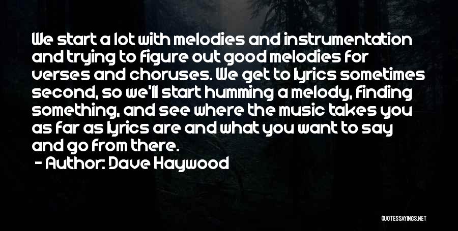 Humming Music Quotes By Dave Haywood