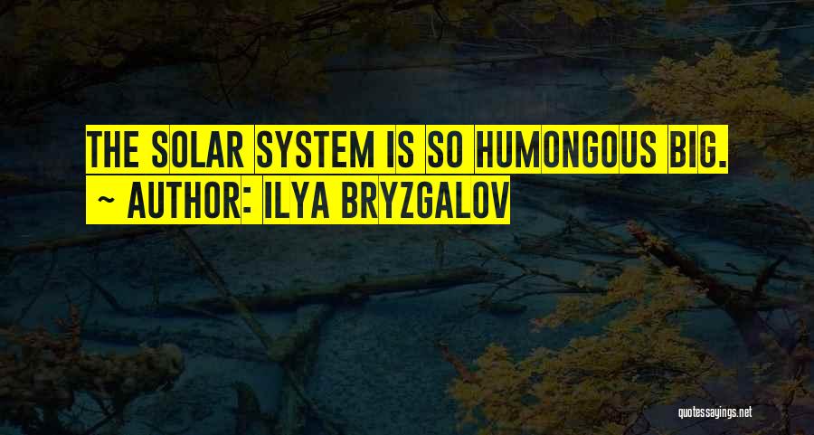 Humongous Quotes By Ilya Bryzgalov