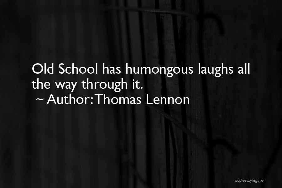 Humongous Quotes By Thomas Lennon