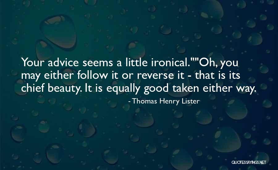 Humor Advice Quotes By Thomas Henry Lister Humor Advice Quotes By Thomas Henry Lister