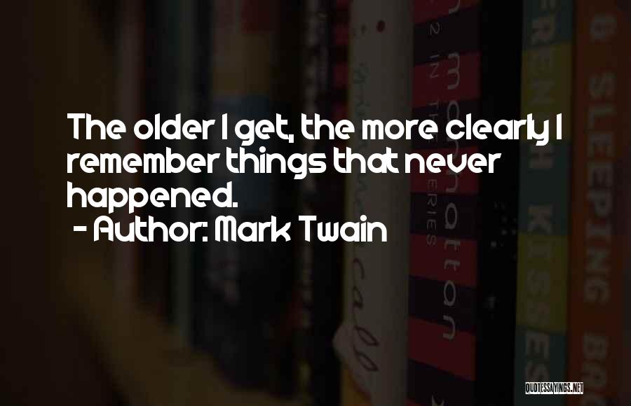 Humor Age Memories Quotes By Mark Twain