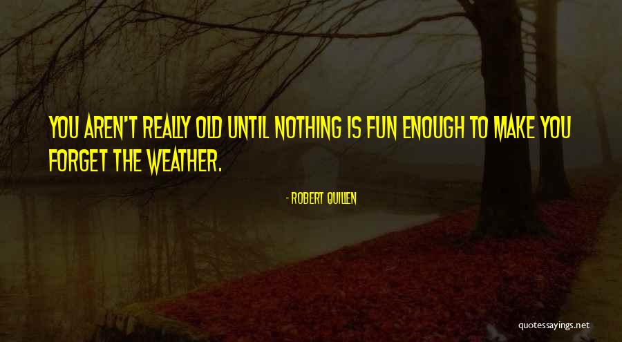 Humor Age Quotes By Robert Quillen Humor Age Quotes By Robert Quillen