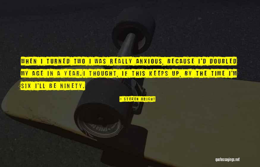 Humor Age Quotes By Steven Wright Humor Age Quotes By Steven Wright