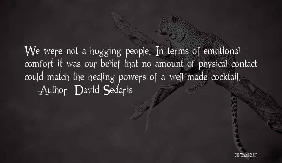 Humor And Healing Quotes By David Sedaris