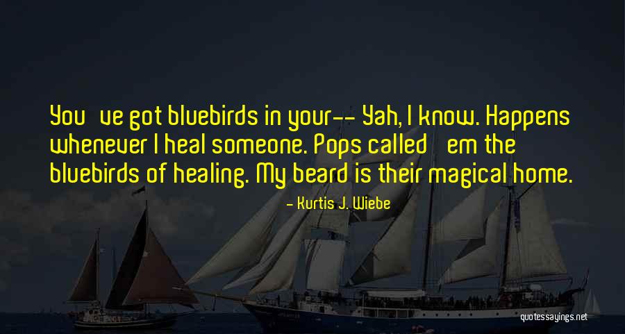 Humor And Healing Quotes By Kurtis J. Wiebe Humor And Healing Quotes By Kurtis J. Wiebe