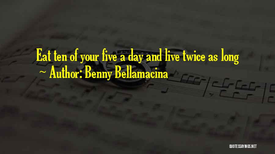 Humor And Health Quotes By Benny Bellamacina