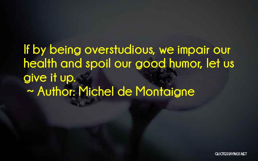 Humor And Health Quotes By Michel De Montaigne