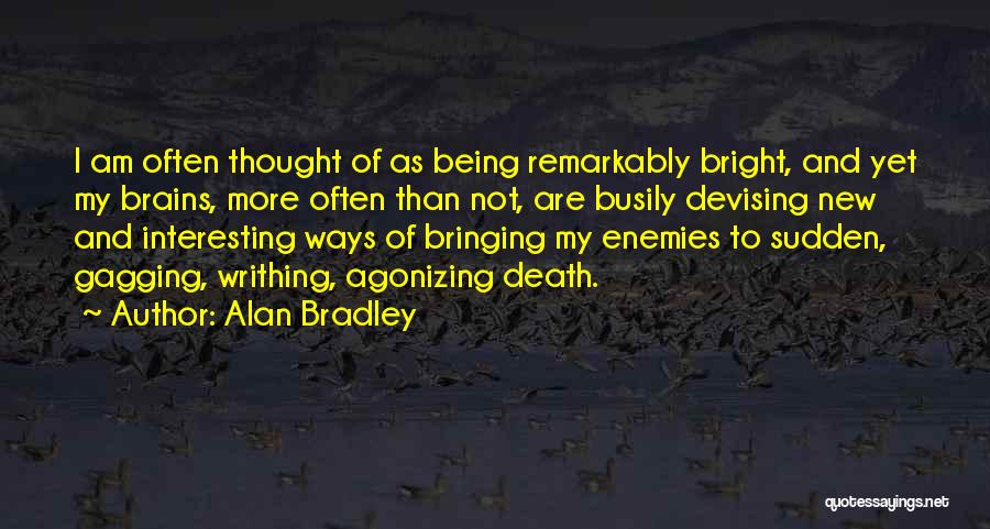 Humor And Intelligence Quotes By Alan Bradley