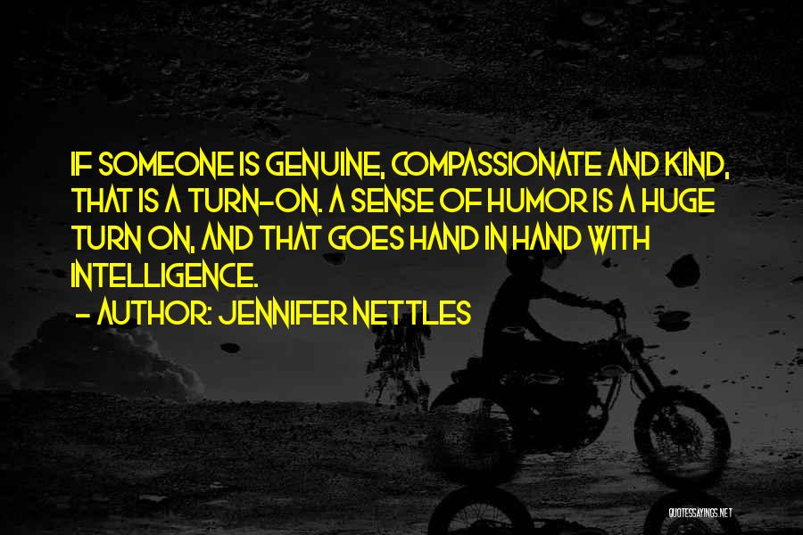 Humor And Intelligence Quotes By Jennifer Nettles