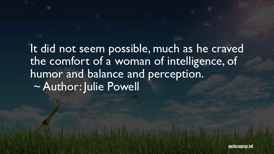 Humor And Intelligence Quotes By Julie Powell