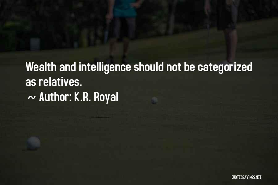 Humor And Intelligence Quotes By K.R. Royal