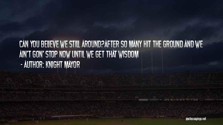 Humor And Wisdom Quotes By Knight Mayor