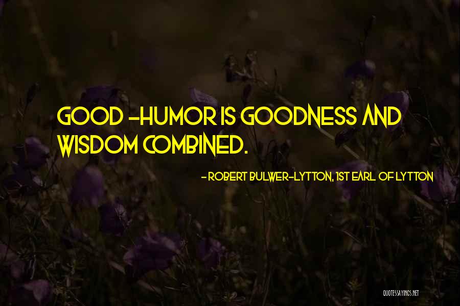 Humor And Wisdom Quotes By Robert Bulwer-Lytton, 1st Earl Of Lytton