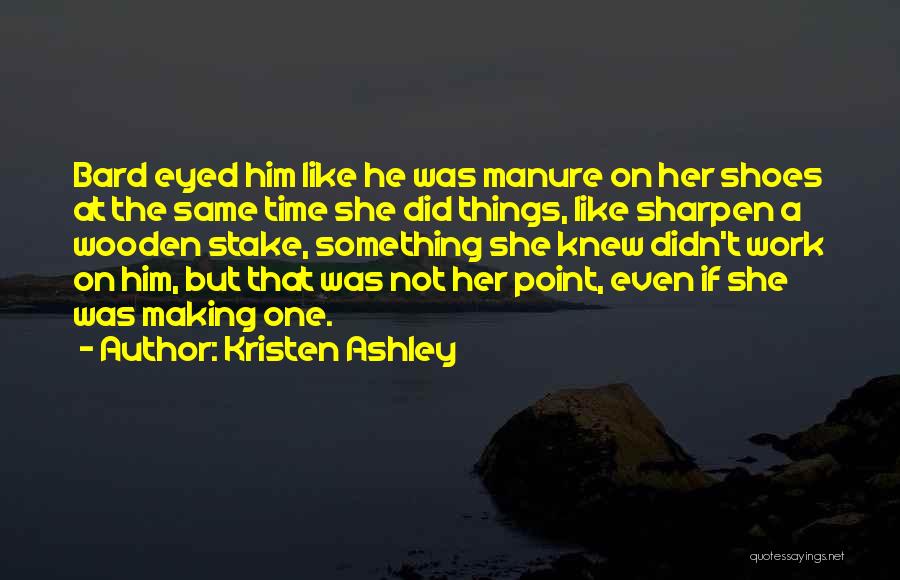 Humor At Work Quotes By Kristen Ashley