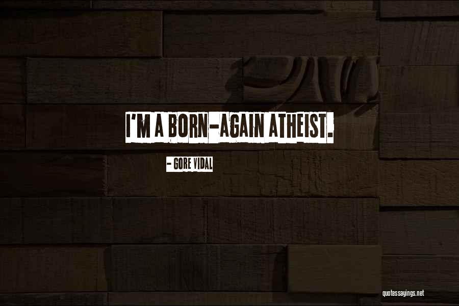 Humor Atheism Quotes By Gore Vidal Humor Atheism Quotes By Gore Vidal