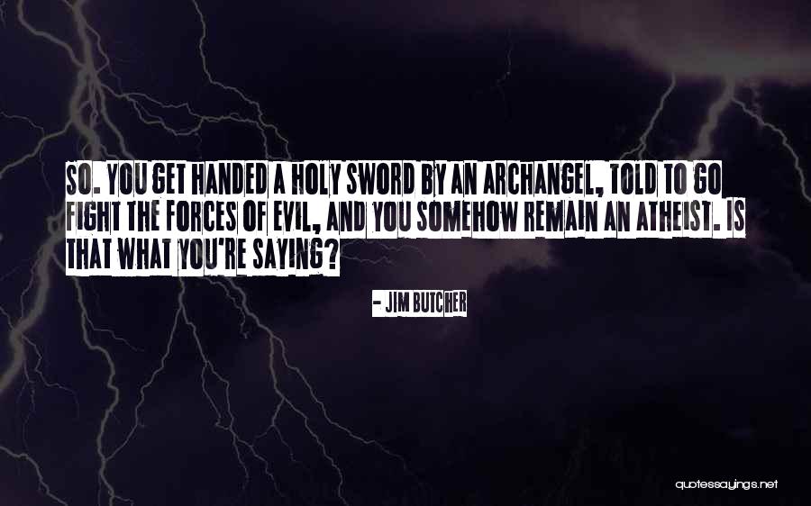 Humor Atheism Quotes By Jim Butcher Humor Atheism Quotes By Jim Butcher