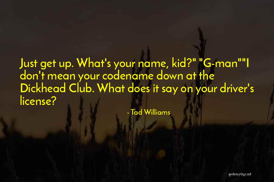 Humor Banter Quotes By Tad Williams Humor Banter Quotes By Tad Williams