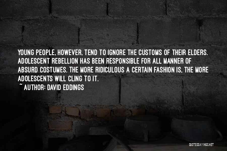 Humor Fashion Quotes By David Eddings