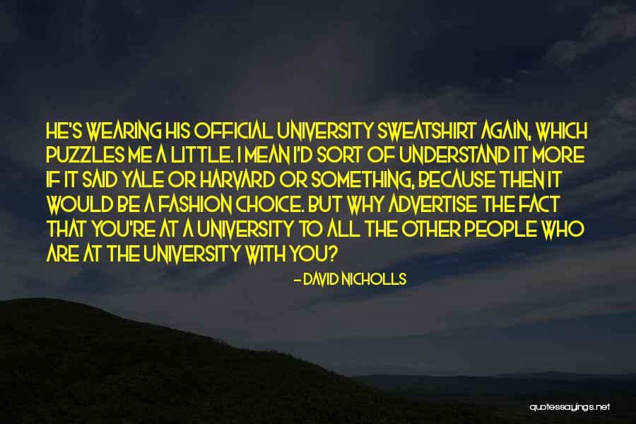 Humor Fashion Quotes By David Nicholls Humor Fashion Quotes By David Nicholls