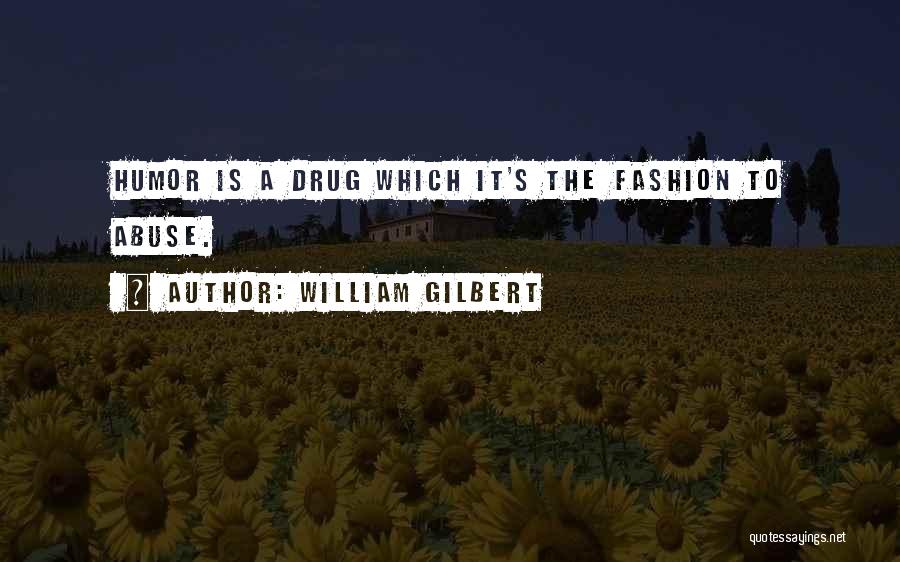 Humor Fashion Quotes By William Gilbert