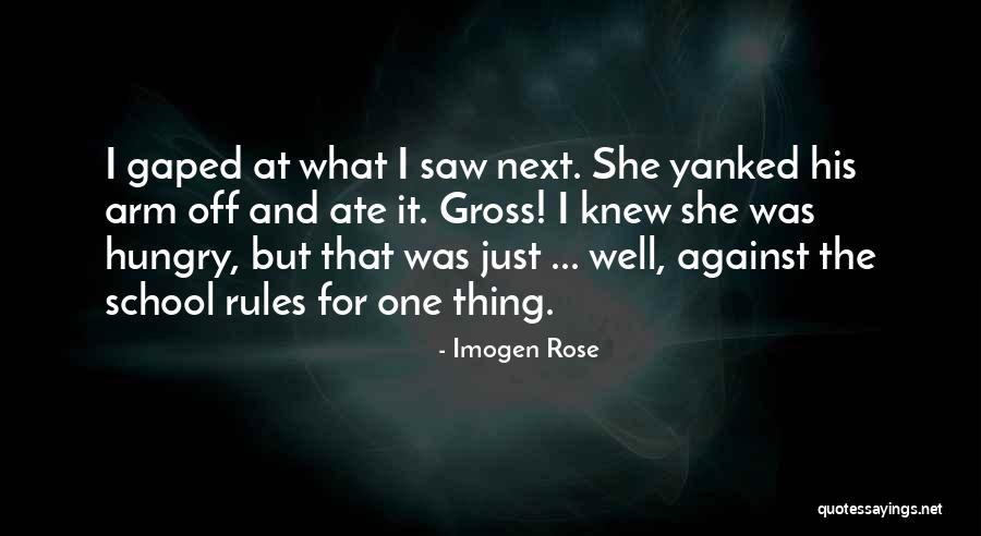 Humor Gross Quotes By Imogen Rose Humor Gross Quotes By Imogen Rose