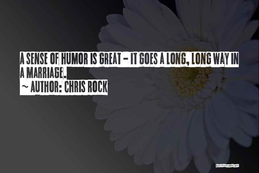 Humor In Marriage Quotes By Chris Rock