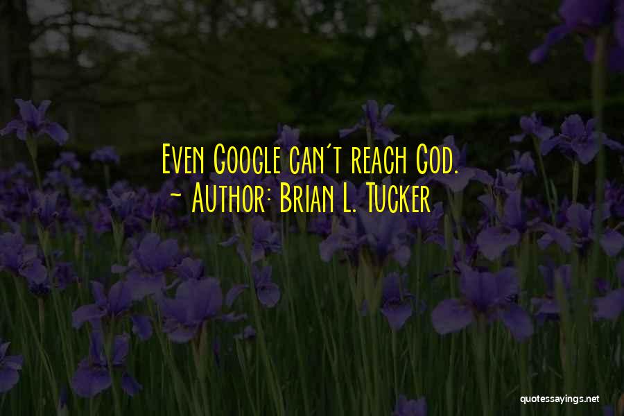 Humor Inspirational Life Quotes By Brian L. Tucker Humor Inspirational Life Quotes By Brian L. Tucker