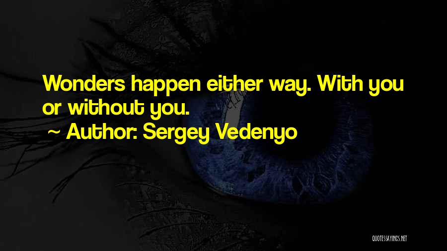 Humor Inspirational Life Quotes By Sergey Vedenyo