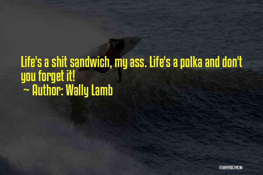 Humor Inspirational Life Quotes By Wally Lamb