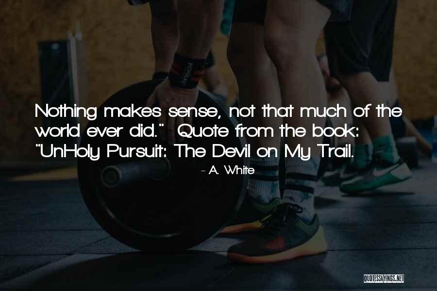 Humor Inspirational Quotes By A. White Humor Inspirational Quotes By A. White