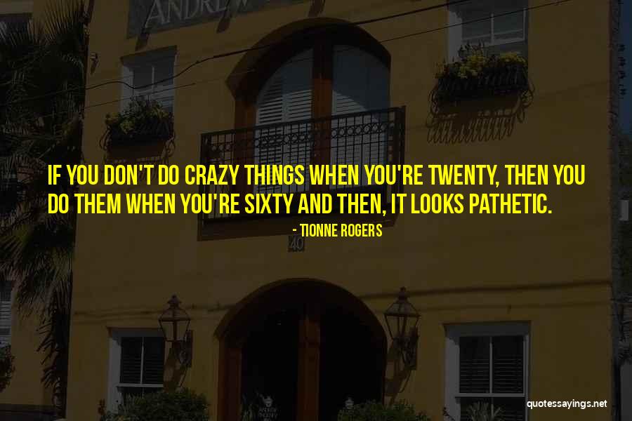 Humor Inspirational Quotes By Tionne Rogers Humor Inspirational Quotes By Tionne Rogers