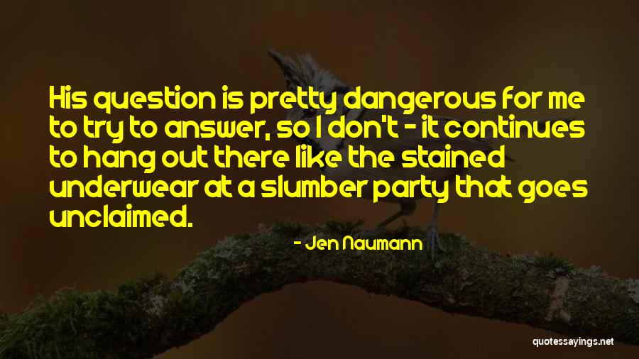 Humor Jen Quotes By Jen Naumann Humor Jen Quotes By Jen Naumann