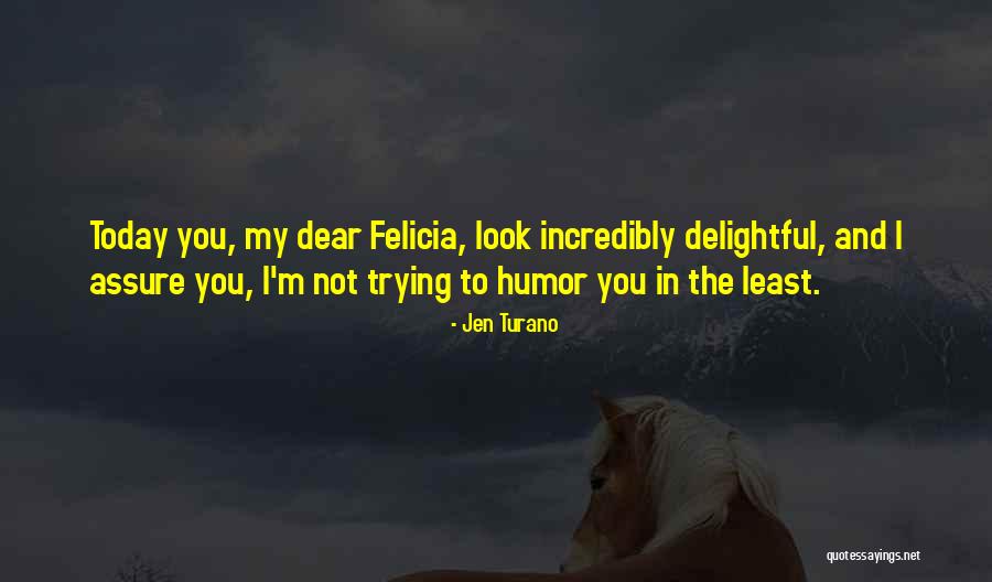 Humor Jen Quotes By Jen Turano Humor Jen Quotes By Jen Turano
