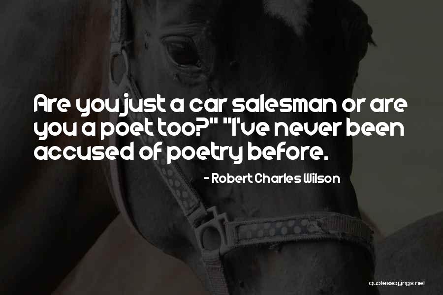 Humor Poet Quotes By Robert Charles Wilson Humor Poet Quotes By Robert Charles Wilson