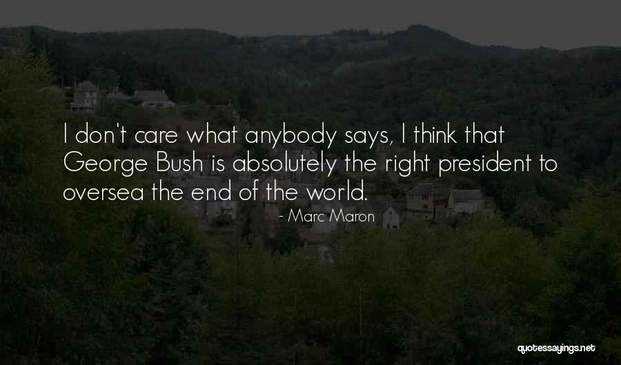 Humor President Quotes By Marc Maron Humor President Quotes By Marc Maron
