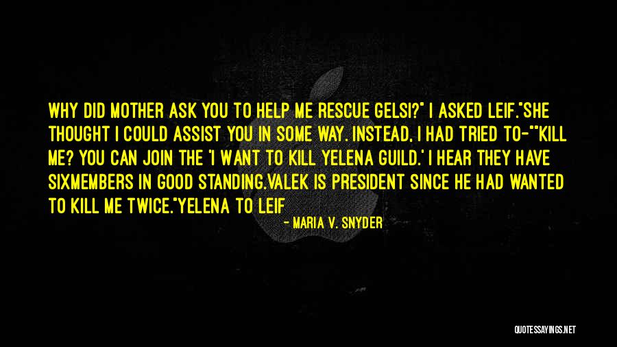 Humor President Quotes By Maria V. Snyder Humor President Quotes By Maria V. Snyder