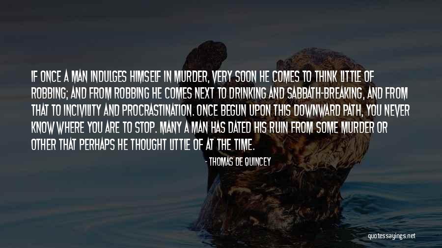 Humor Procrastination Quotes By Thomas De Quincey Humor Procrastination Quotes By Thomas De Quincey